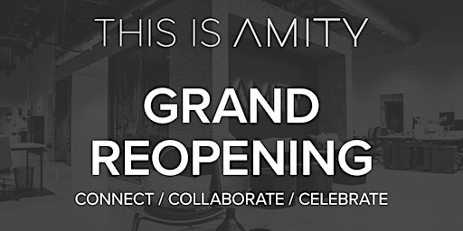 AMITY GRAND REOPENING primary image