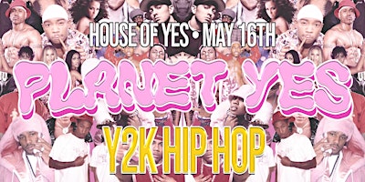 Imagem principal do evento PLANET YES ·  Y2K Hip Hop