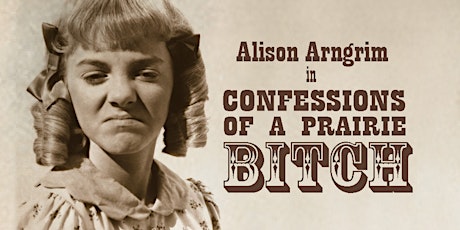Alison Arngrim: Confessions of a Prairie Bitch