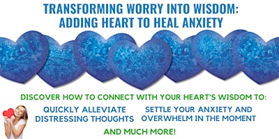 Transforming Worry Into Wisdom: Adding Heart To Heal Anxiety primary image
