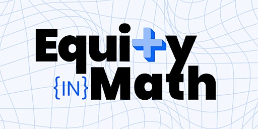 Equity in the Math Classroom primary image