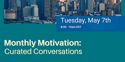 May Morning Motivation: Curated Conversations primary image