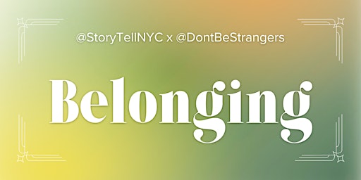 Image principale de StoryTell: Belonging (Intimate & Cozy Storytelling Night)