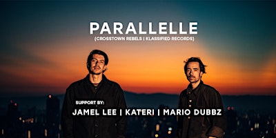 Imagem principal do evento PARALLELLE | Jamel Lee | Kateri | Mario Dubbz | lounge Erik Love  and guest