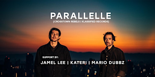 Hauptbild für PARALLELLE | Jamel Lee | Kateri | Mario Dubbz | lounge Erik Love  and guest