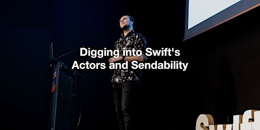 Imagen principal de Digging into Swift's Actors and Sendability (September 2024)