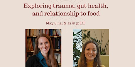 Exploring trauma, relationship to food, and the gut health connection.
