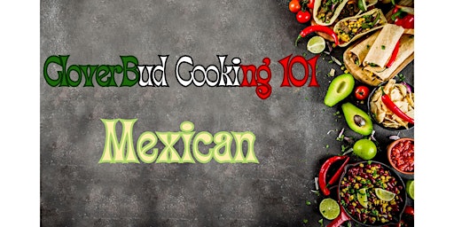 Hauptbild für Cloverbud Cooking 101-Mexican