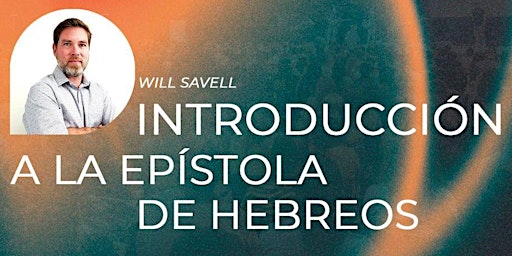 Hauptbild für Agathos - Introducción al libro de Hebreos, con Will Savell
