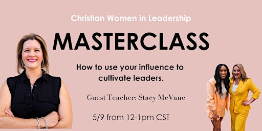 Hauptbild für Masterclass: How to Use Your Influence to Cultivate Leaders