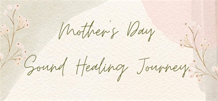 Primaire afbeelding van Mother's Day Sound Healing Concert
