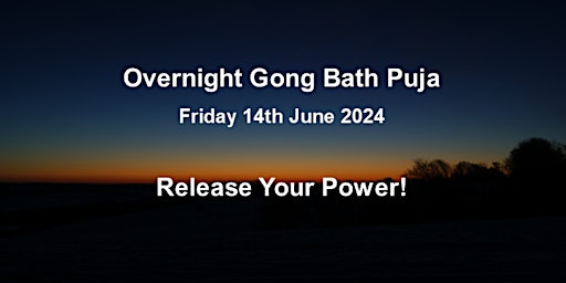 Overnight Gong Bath Puja 14th June 9pm - 15th June 6am  primärbild