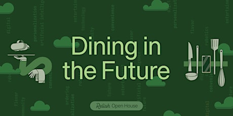 Dining in the Future: A Relish Works Open House