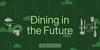 Imagem principal de Dining in the Future: A Relish Works Open House