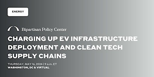 Charging Up EV Infrastructure Deployment and Clean Tech Supply Chains primary image