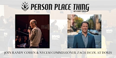 Image principale de Person Place Thing with Randy Cohen & Commissioner Zachary Iscol