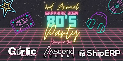 3rd Annual SAPPHIRE 2024 80's Party primary image