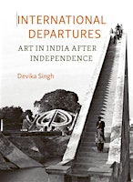 Primaire afbeelding van International Departures: Art in India After Independence
