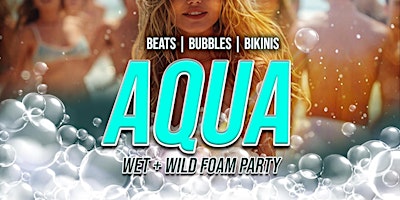 AQUA: A WET-N-WILD FOAM PARTY SERIES - HOUSE OF BLUES MYRTLE BEACH SC primary image