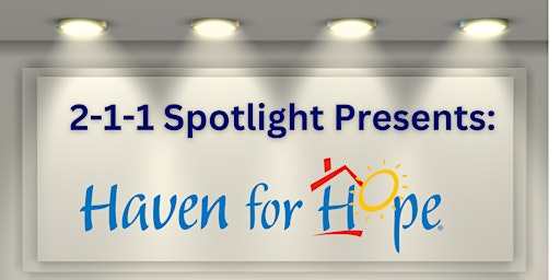 Imagem principal do evento 2-1-1 Spotlight: Haven for Hope