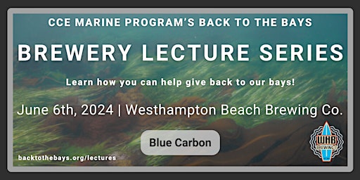 Image principale de Brewery Lecture Series: Blue Carbon @ Westhampton Beach, June 6
