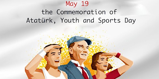 Imagem principal do evento May 19 the Commemoration of Atatürk, Youth and Sports Day