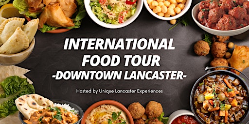 Imagem principal do evento Downtown Lancaster International Food Tour