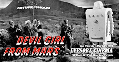 Imagem principal do evento Devil Girl From Mars: a FUTURE/SHOCK presentation