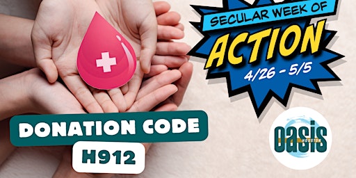 Primaire afbeelding van Blood Drive All Week! Donation Code H912 - Secular Week of Action