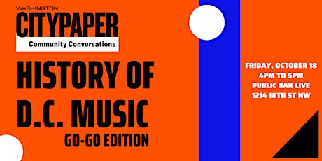 City Paper Community Conversations - HISTORY OF D.C. MUSIC: Go-Go Edition primary image