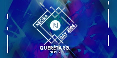Hauptbild für NEORA DAY QUERETARO 2024