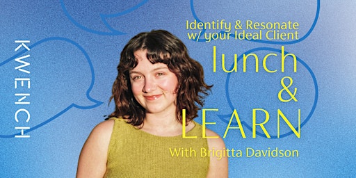 Immagine principale di Lunch & Learn w/ Brigitta: Identify & Resonate w/ your Ideal Client 
