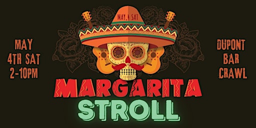 Imagem principal do evento Margarita Stroll Dupont First Annual Bar Crawl