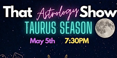 Taurus Season - That Astrology Comedy Show primary image