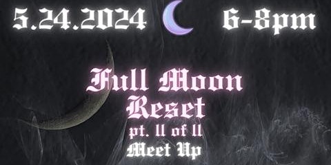 Imagem principal do evento Full Moon Reset Meet Up