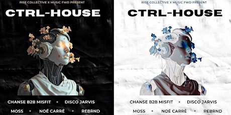 Rise Collective and Music Forward present CTRL - HOUSE