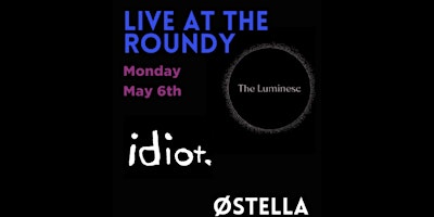 Imagem principal do evento The Luminesc, Idiot and ∅stella Live at The Roundy