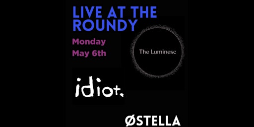 Primaire afbeelding van The Luminesc, Idiot and ∅stella Live at The Roundy
