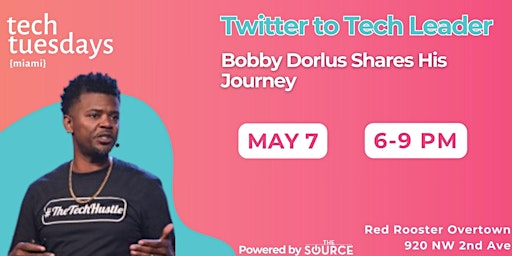 Image principale de Tech Tuesdays:  Twitter to Tech Leader -Bobby Dorlus Shares His Journey
