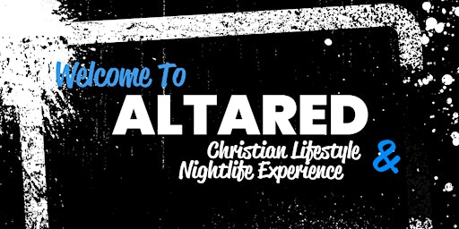 Imagem principal do evento ALTARED Christian Nightlife Experience