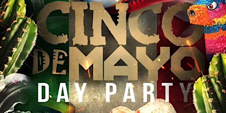 CINCO DE MAYO DAY PARTY IN ATLANTA!! 1PM ALL THE WAY TO MIDNIGHT