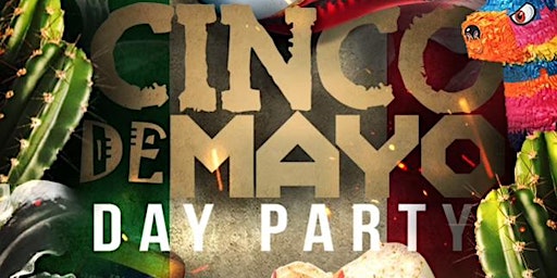 CINCO DE MAYO DAY PARTY IN ATLANTA!! 1PM ALL THE WAY TO MIDNIGHT primary image