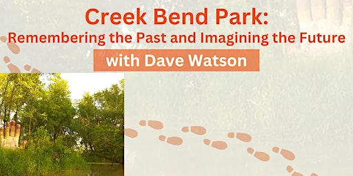 Imagem principal do evento Creek Bend Park: Remembering the Past and Imagining the Future