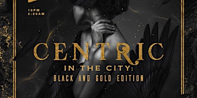 Primaire afbeelding van Centric In The City: Black & Gold Edition