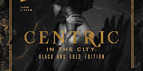 Centric In The City: Black & Gold Edition