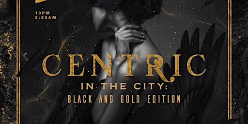 Image principale de Centric In The City: Black & Gold Edition