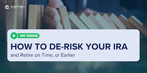 Primaire afbeelding van How to De-Risk your IRA and Retire on Time, or Earlier