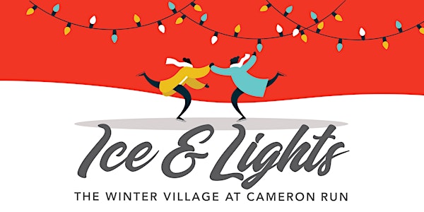 Ice & Lights: The Winter Village at Cameron Run