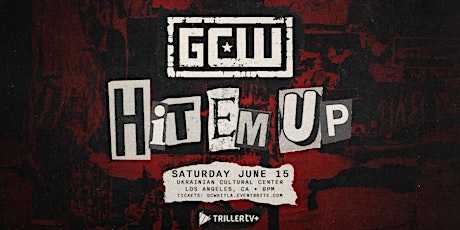 Image principale de GCW Presents "Hit Em Up" 2024