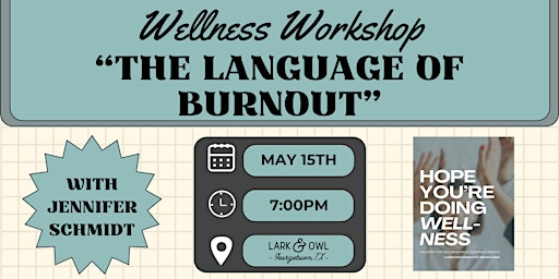 Image principale de Wellness Workshop- "The Language of Burnout"